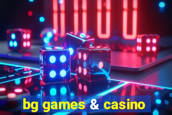 bg games & casino