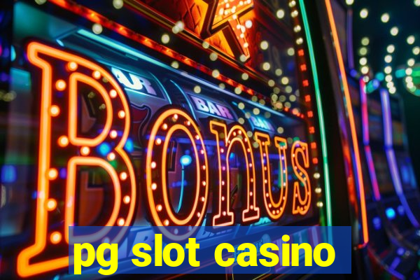 pg slot casino