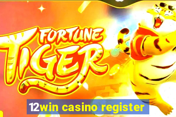 12win casino register