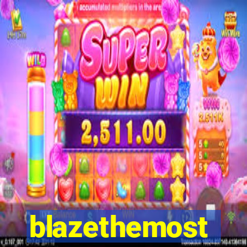 blazethemost