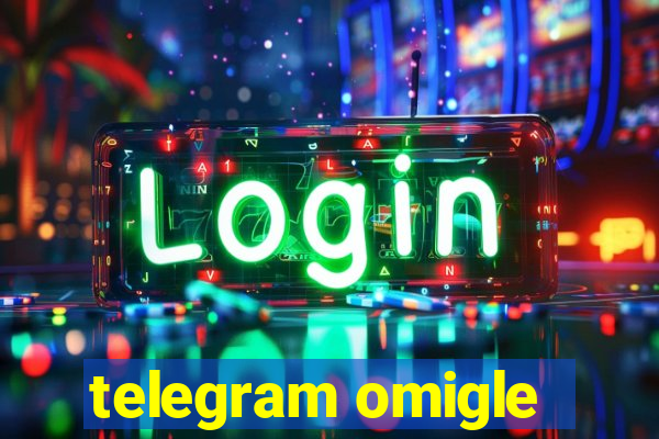 telegram omigle