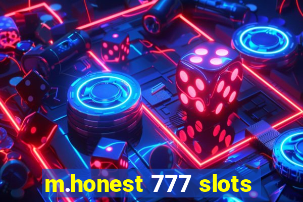 m.honest 777 slots