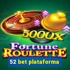 52 bet plataforma