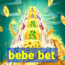 bebe bet