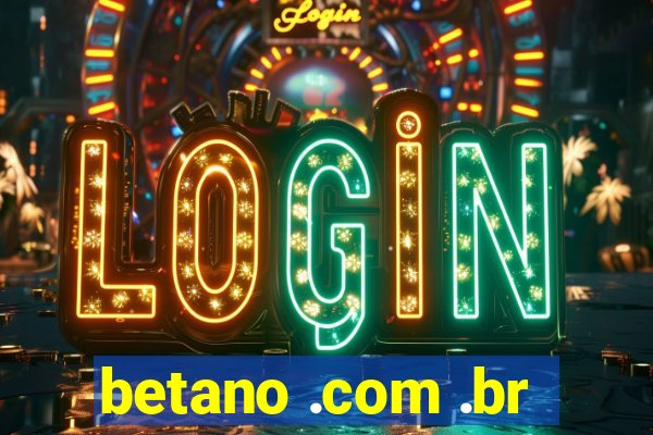 betano .com .br