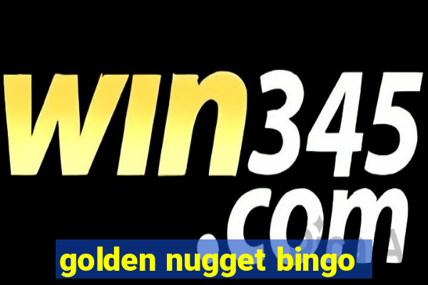 golden nugget bingo