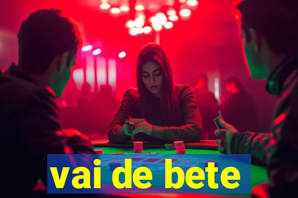 vai de bete