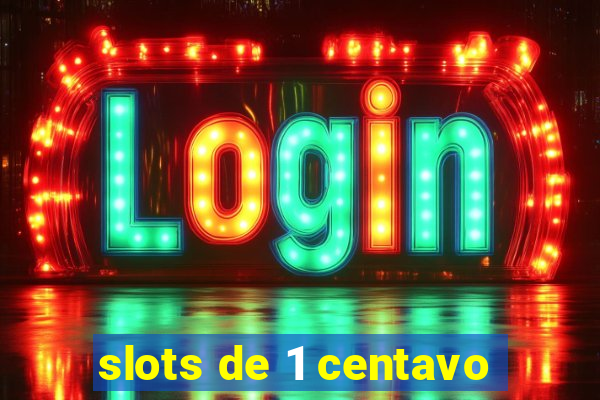 slots de 1 centavo