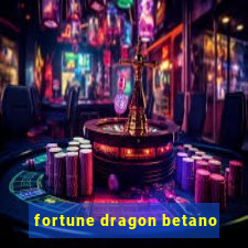 fortune dragon betano