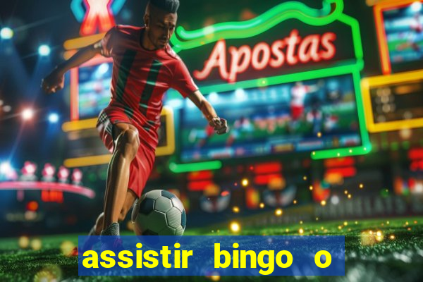 assistir bingo o rei das manhas filme completo dublado