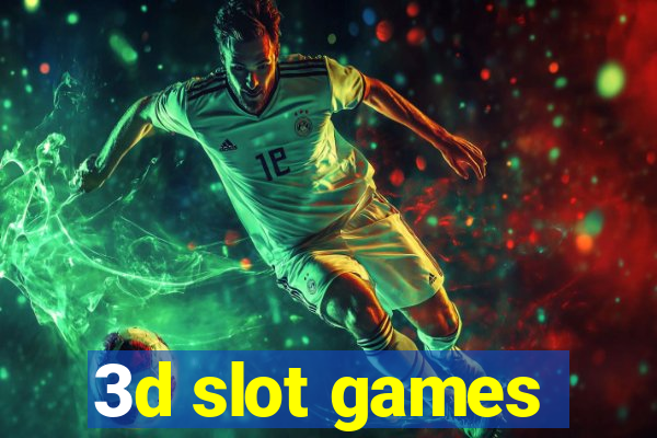 3d slot games