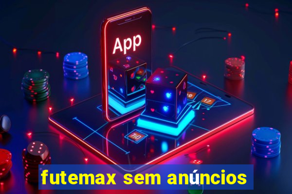 futemax sem anúncios