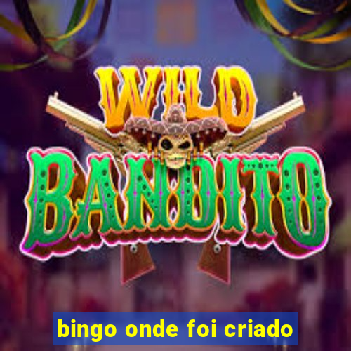 bingo onde foi criado