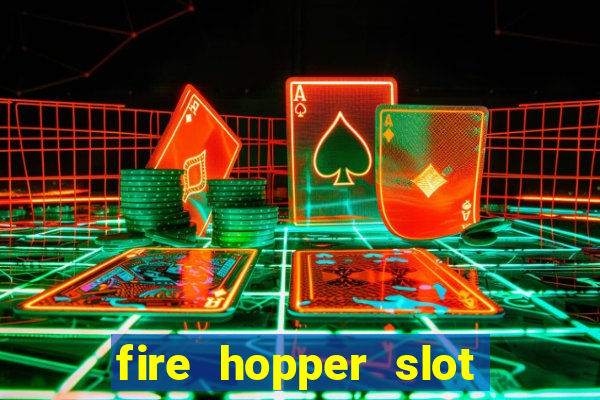 fire hopper slot free play