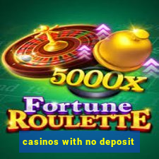 casinos with no deposit