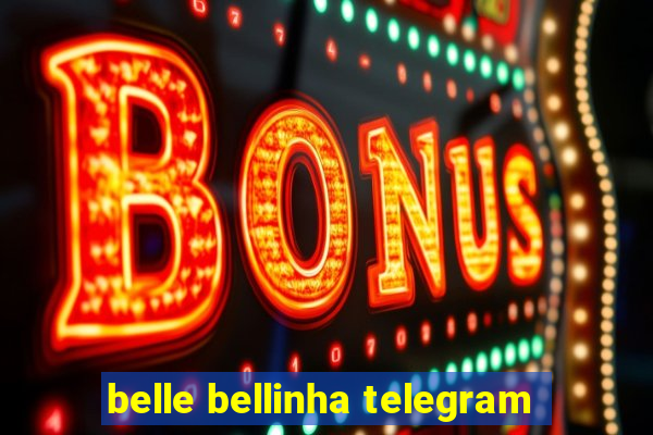 belle bellinha telegram