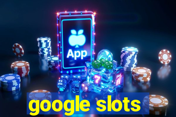 google slots