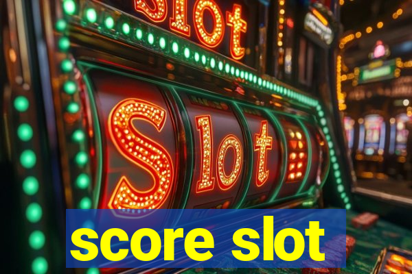 score slot