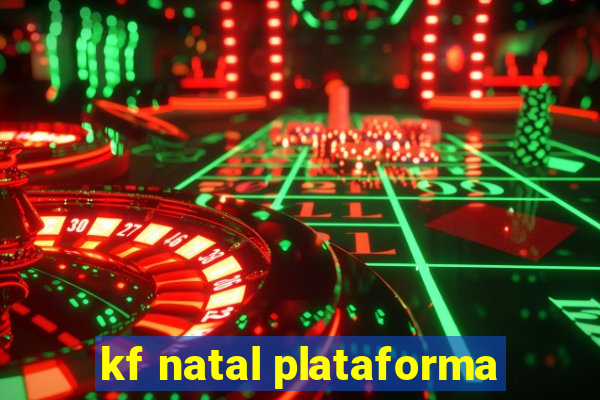 kf natal plataforma