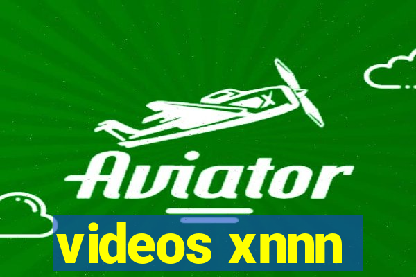 videos xnnn