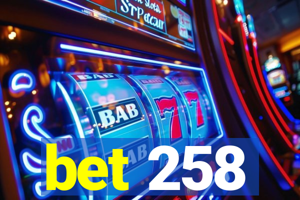 bet 258