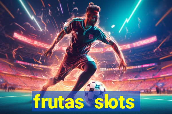 frutas slots dinheiro real