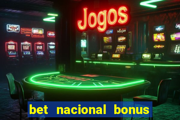 bet nacional bonus de boas vindas