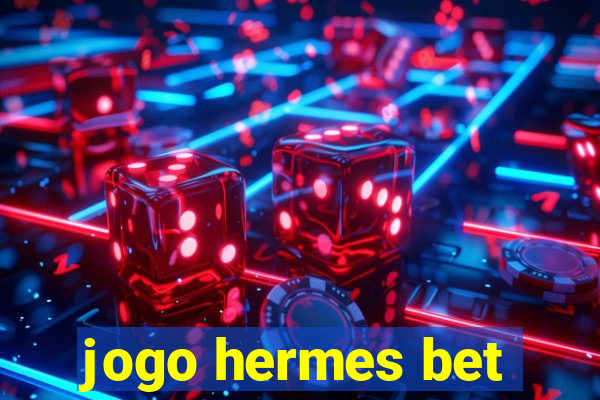 jogo hermes bet