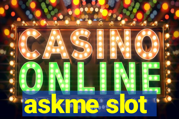 askme slot