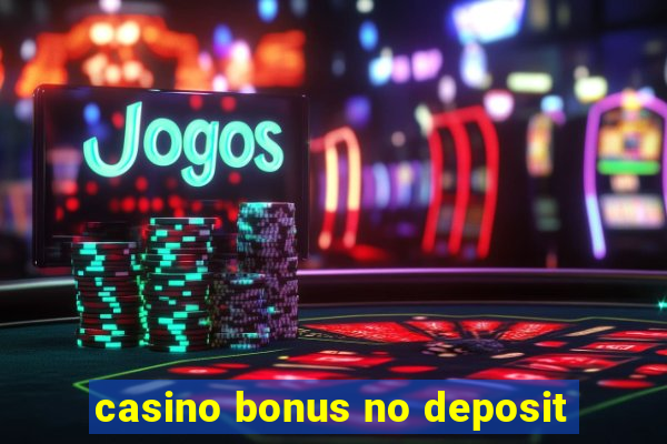 casino bonus no deposit