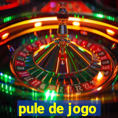 pule de jogo