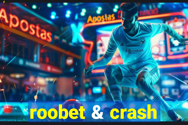 roobet & crash