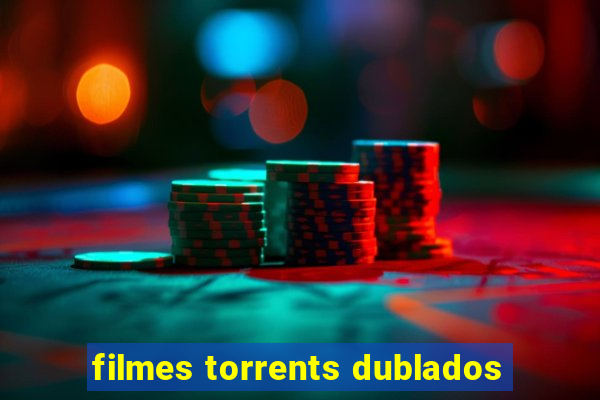 filmes torrents dublados