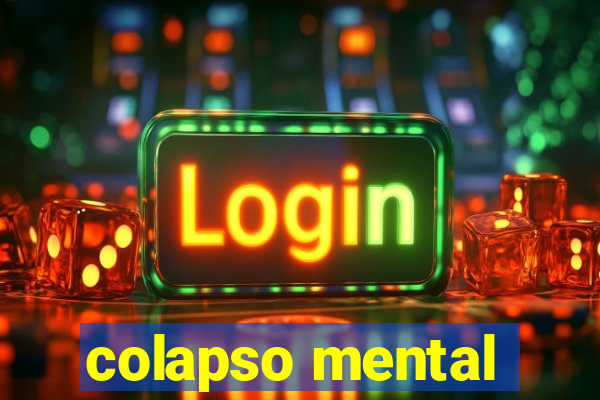 colapso mental