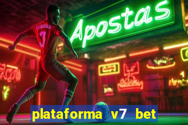 plataforma v7 bet é confiável