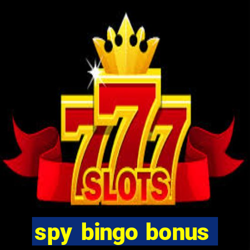 spy bingo bonus