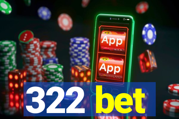 322 bet