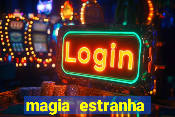 magia estranha filme completo dublado google drive