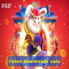 raton downloads caiu