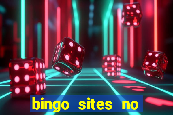 bingo sites no deposit not on gamstop