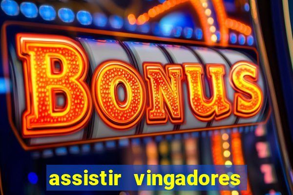 assistir vingadores ultimato filme completo dublado grátis