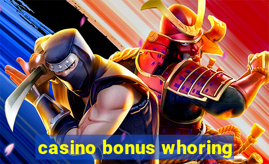 casino bonus whoring