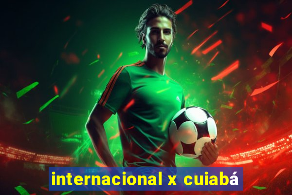 internacional x cuiabá