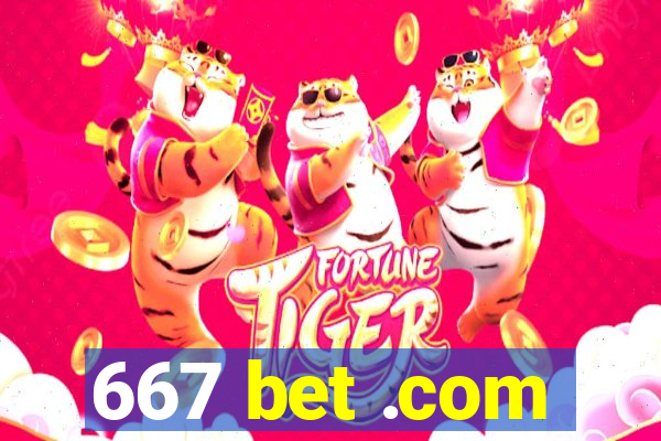 667 bet .com