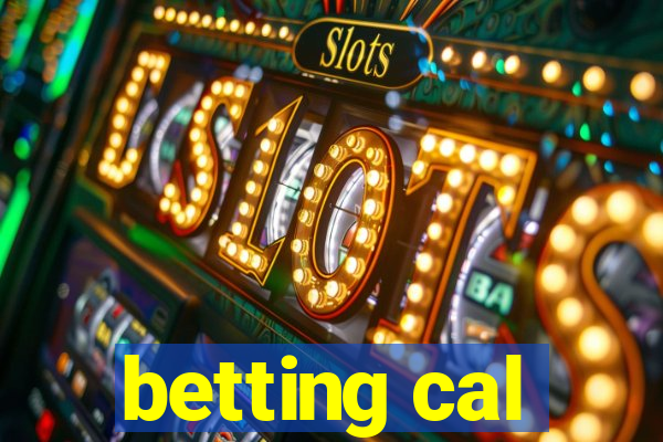 betting cal