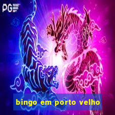 bingo em porto velho