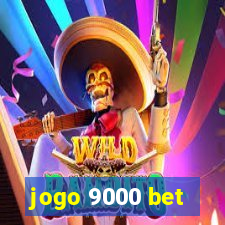 jogo 9000 bet