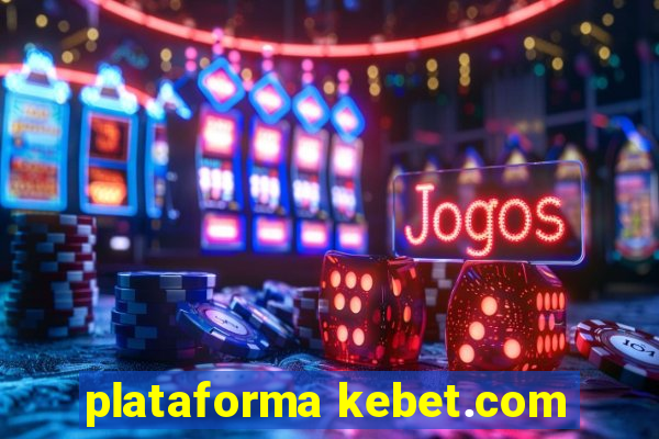 plataforma kebet.com