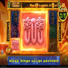 bloxy bingo script pastebin