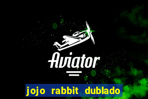 jojo rabbit dublado google drive